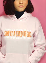 Load image into Gallery viewer, "Simply a Child of God" Pink Hoodie