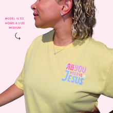Load image into Gallery viewer, All You Need is Jesus T-Shirt
